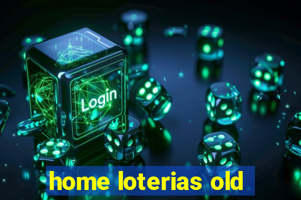 home loterias old